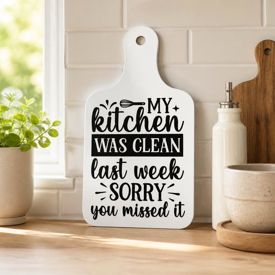 Decorative Cutting Board My Kitchen Was Clean Last Week