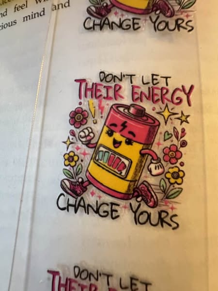 BOOKMARKER "DON'T LET THEIR ENERGY CHANGE YOURS"
