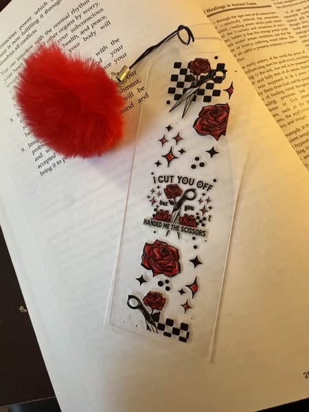 BOOKMARKER "I CUT YOU OFF BU YOU HANDED ME THE SCISSORS"