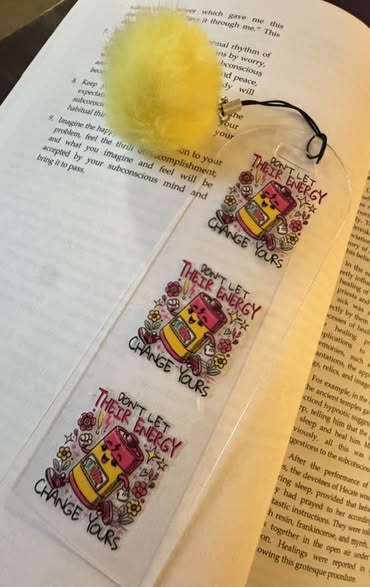 BOOKMARKER "DON'T LET THEIR ENERGY CHANGE YOURS"