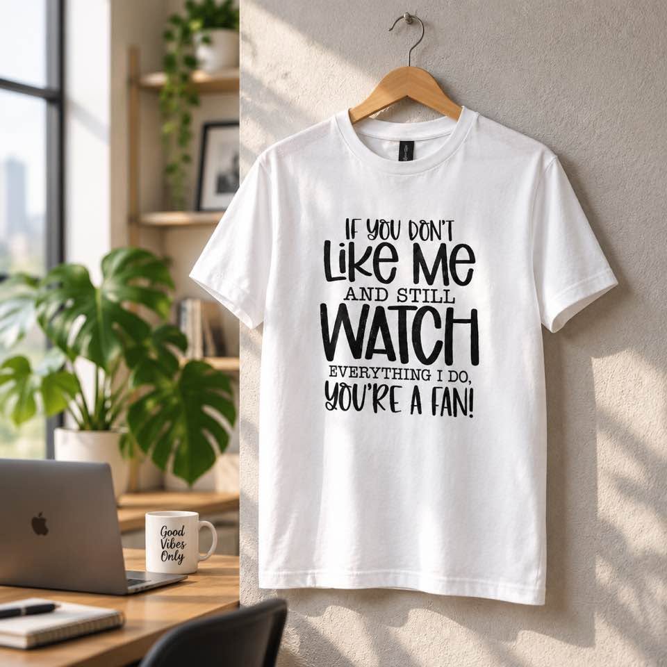 If You Don't Like Me You're a Fan Graphic T-Shirt – Funny Sassy Attitude Tee – Size M