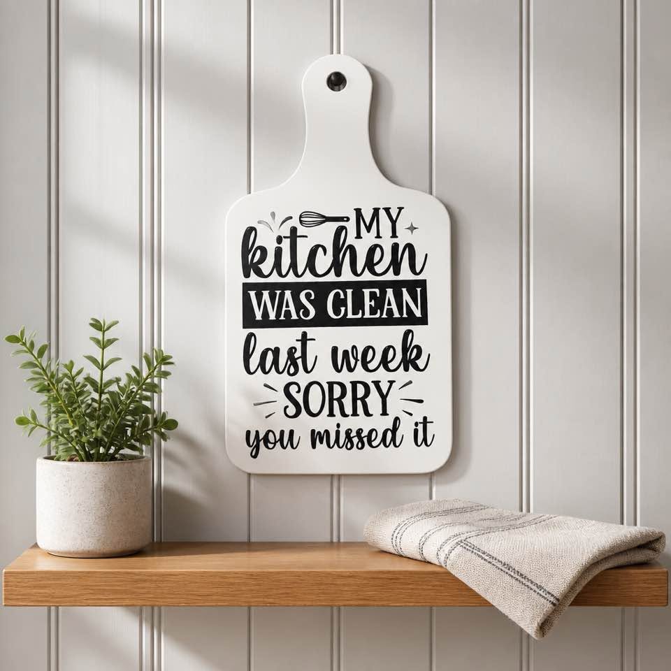 Decorative Cutting Board My Kitchen Was Clean Last Week