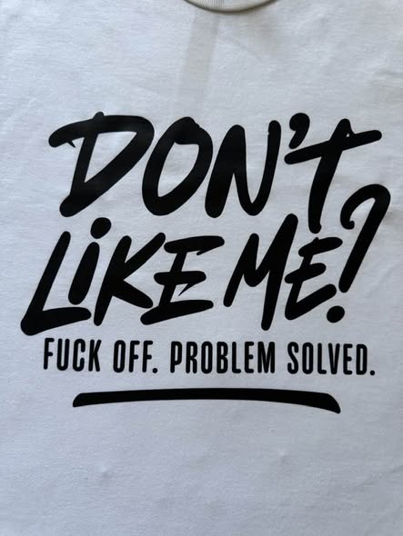 Don't Like Me? Problem Solved Graphic T-Shirt – Funny Sassy Attitude Tee Size Small
