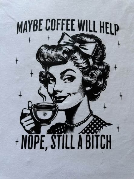 Maybe Coffee Will Help Graphic T-Shirt – Funny Sassy Retro Girl Tee – White Gildan Size Small